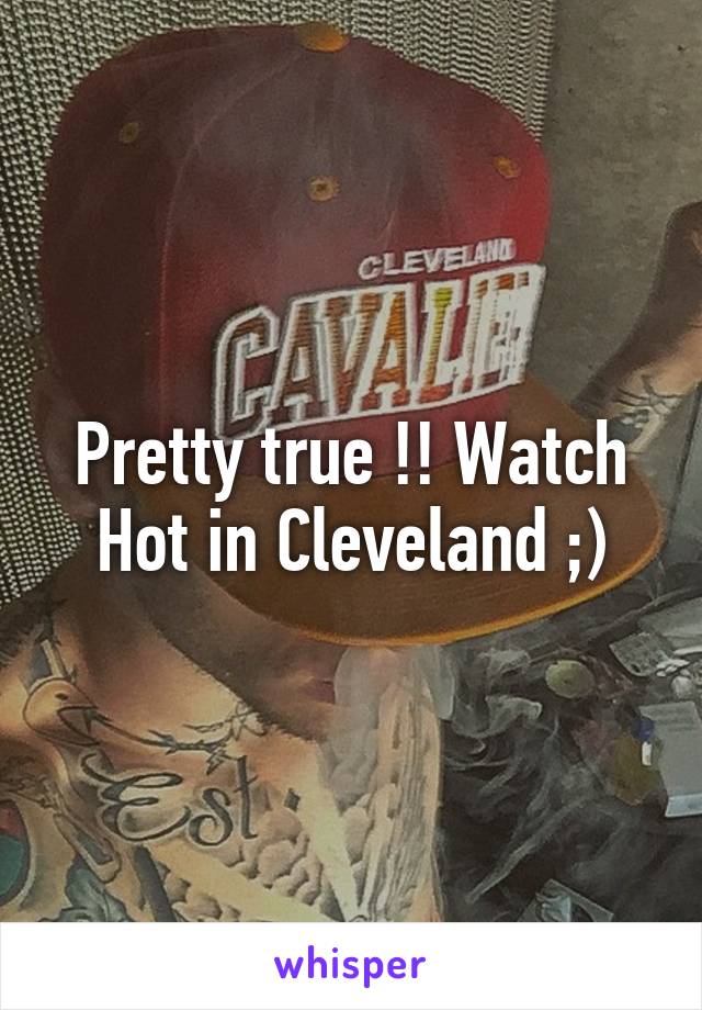 Pretty true !! Watch Hot in Cleveland ;)