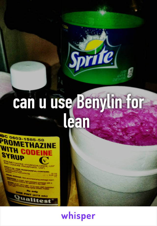 can u use Benylin for lean 