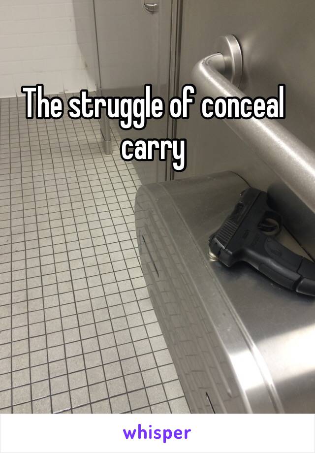 The struggle of conceal carry