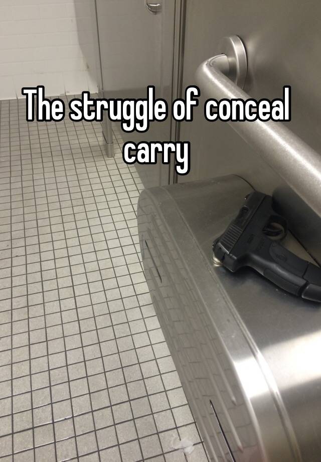 The struggle of conceal carry