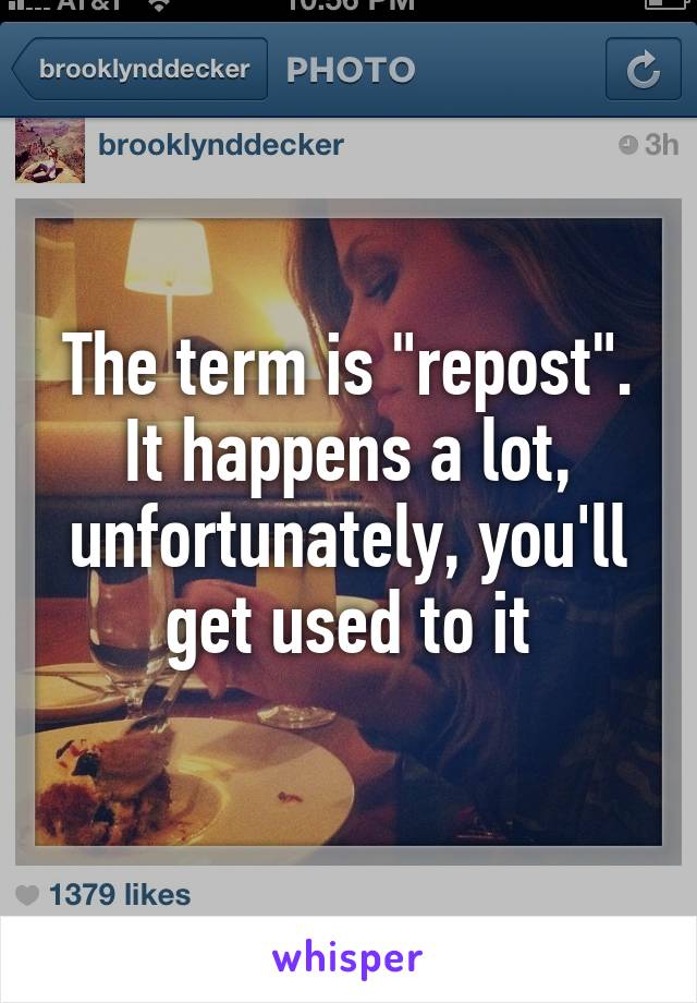 The term is "repost". It happens a lot, unfortunately, you'll get used to it