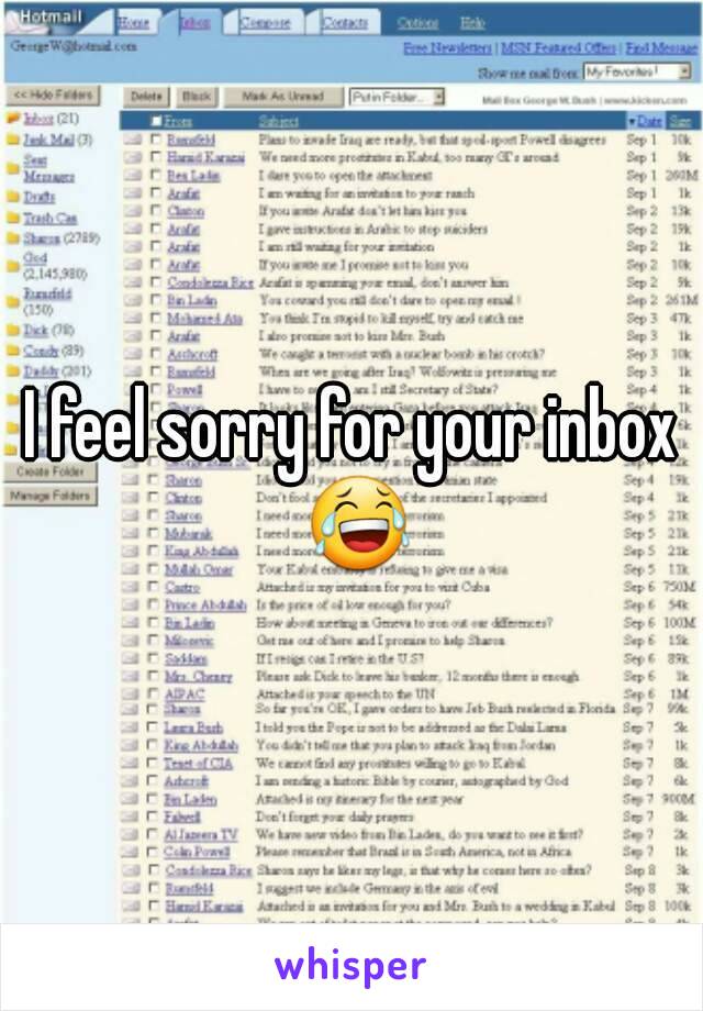 I feel sorry for your inbox 😂