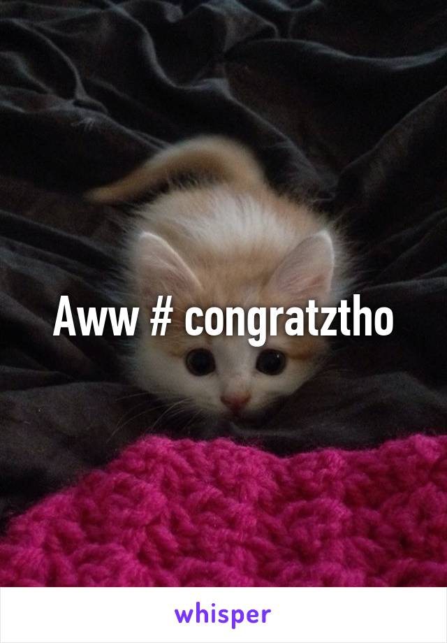 Aww # congratztho