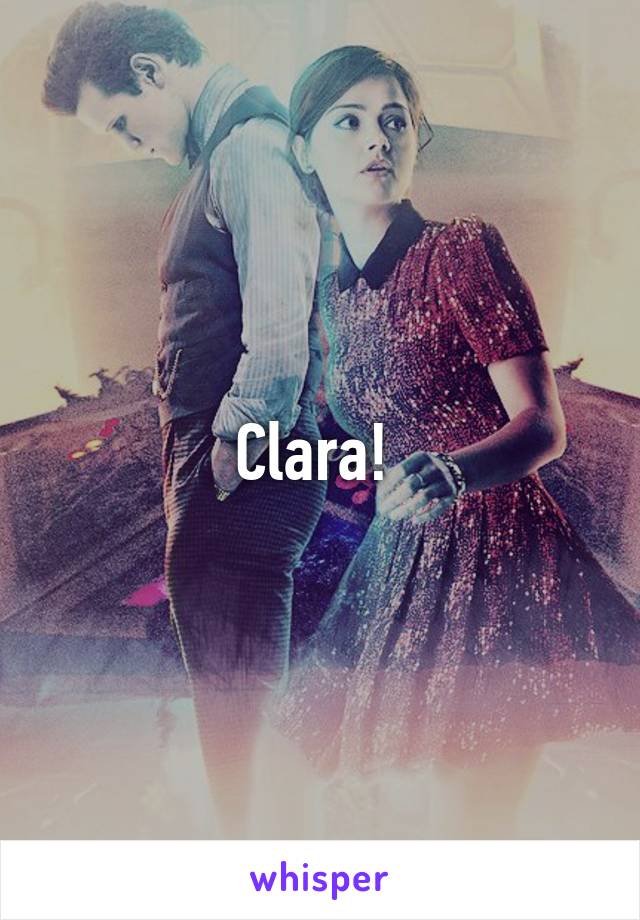 Clara! 