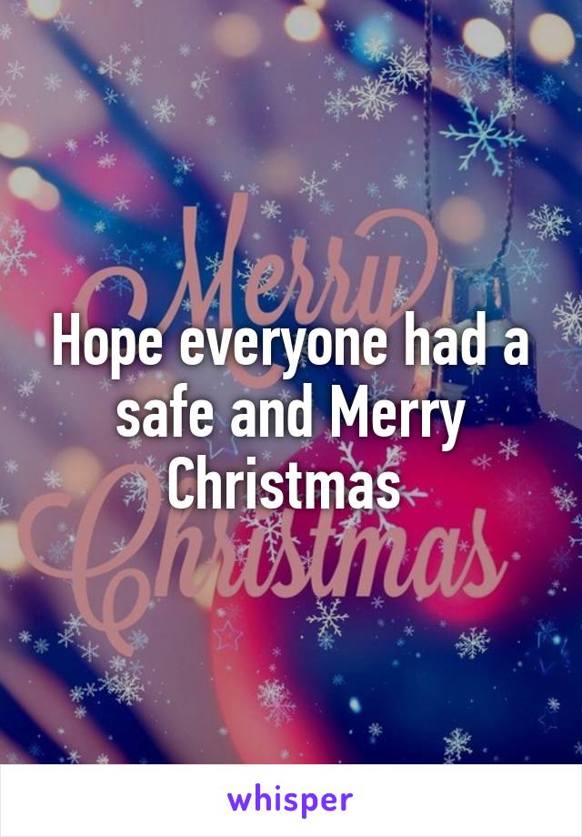 Hope everyone had a safe and Merry Christmas 