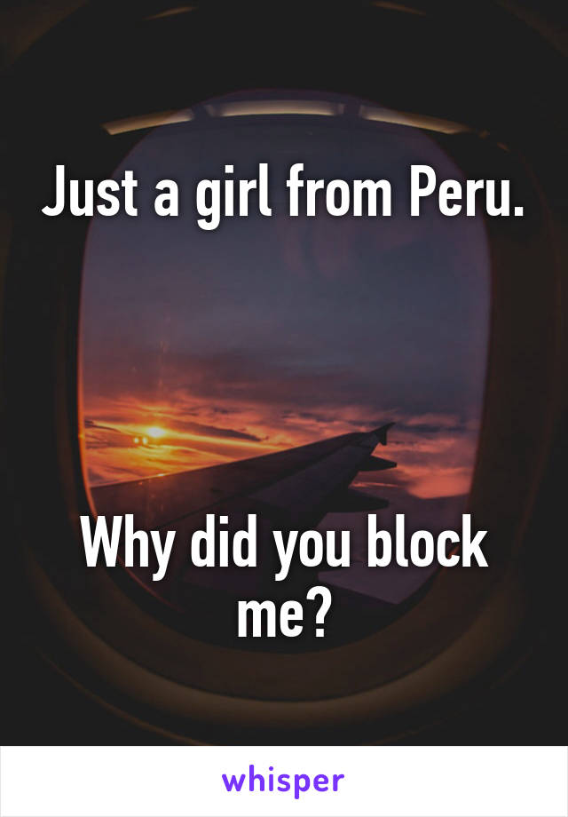 Just a girl from Peru.




Why did you block me?