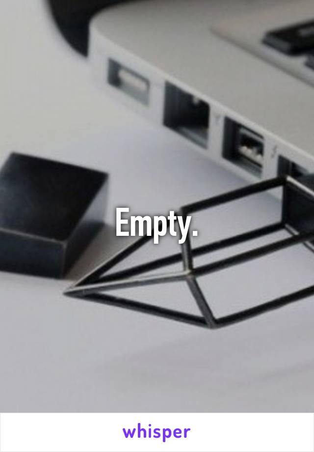 Empty.