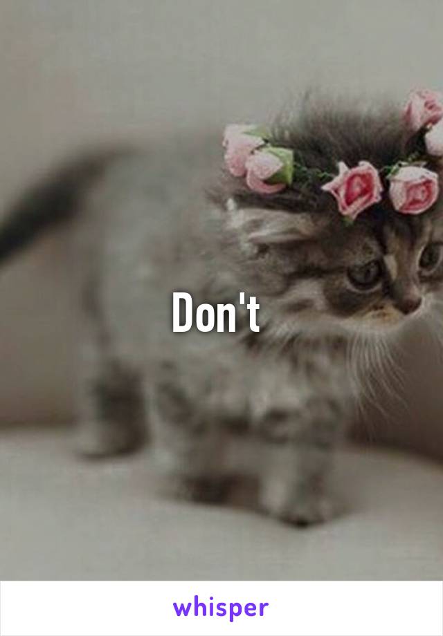 Don't 