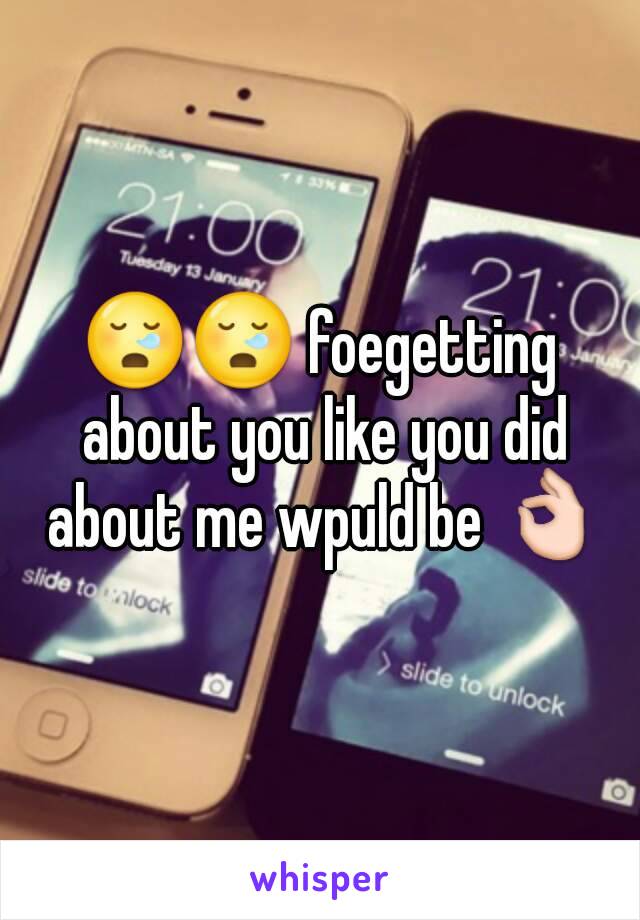 😪😪 foegetting about you like you did about me wpuld be 👌