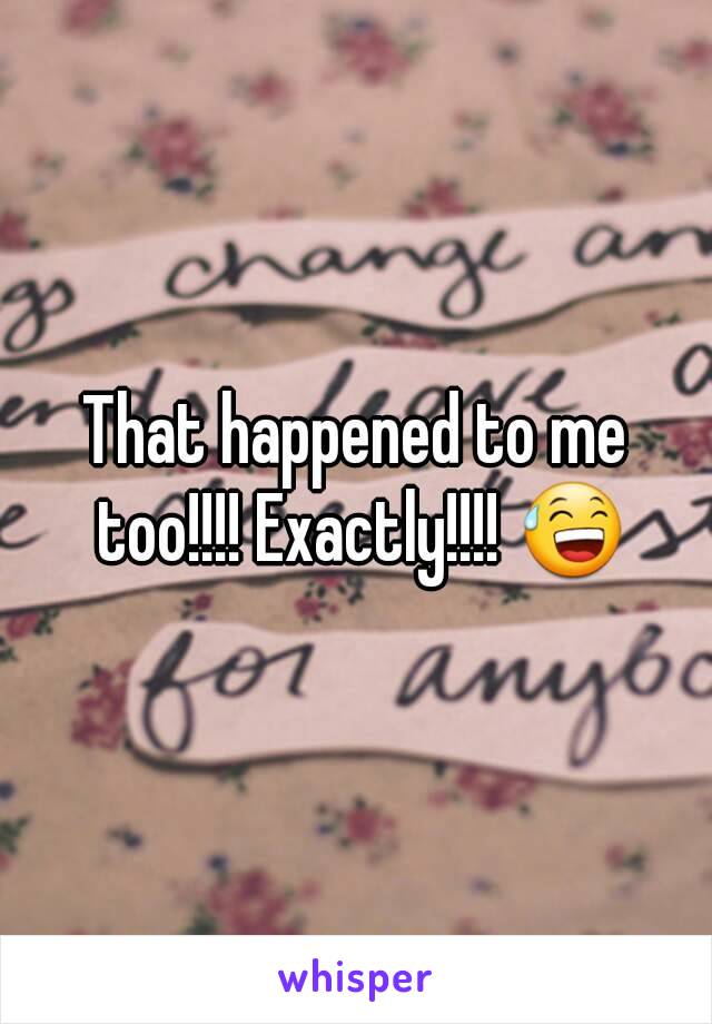 That happened to me too!!!! Exactly!!!! 😅