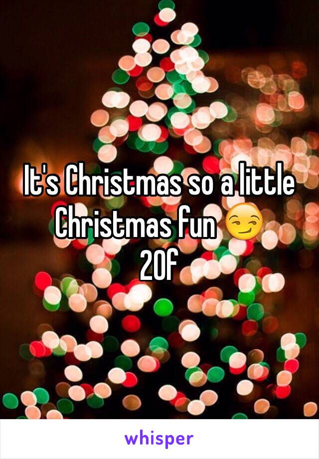 It's Christmas so a little Christmas fun 😏
20f