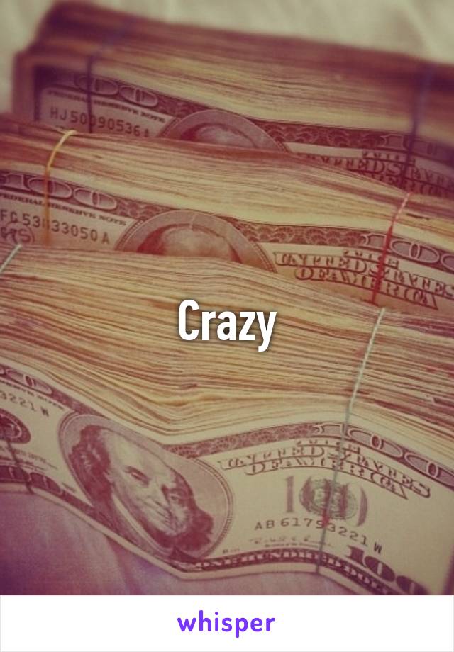 Crazy