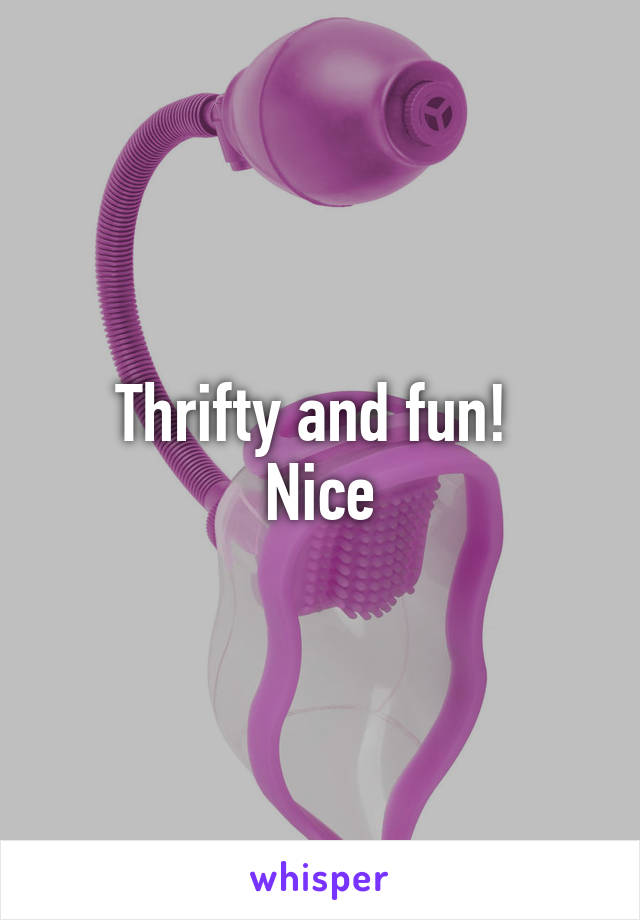 Thrifty and fun! 
Nice