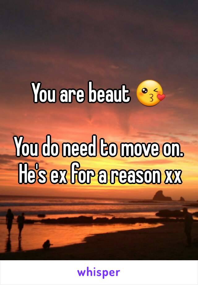 You are beaut 😘

You do need to move on. He's ex for a reason xx