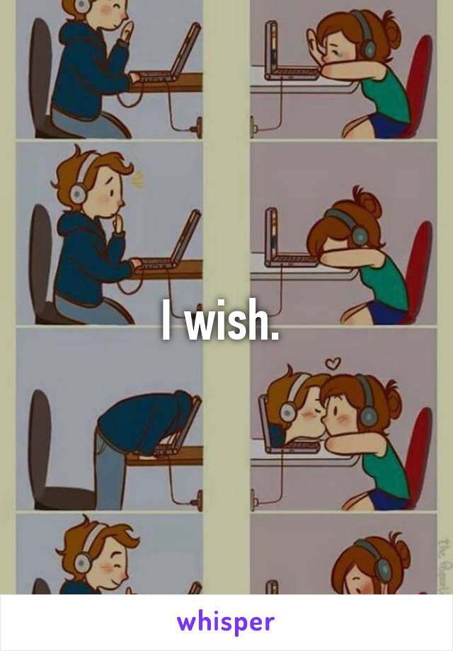 I wish. 