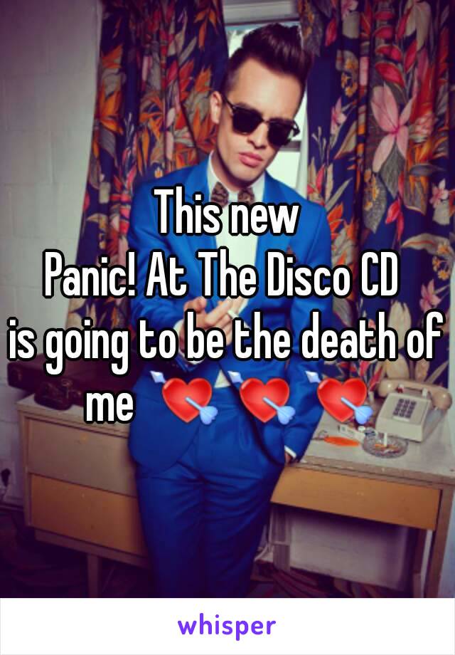 This new
Panic! At The Disco CD 
is going to be the death of me 💘💘💘