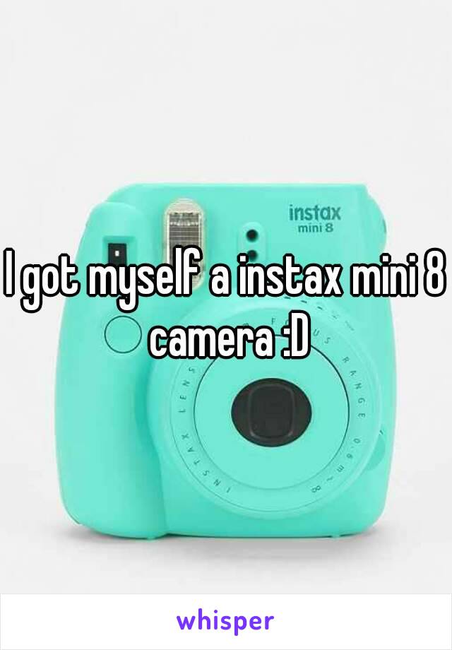 I got myself a instax mini 8 camera :D