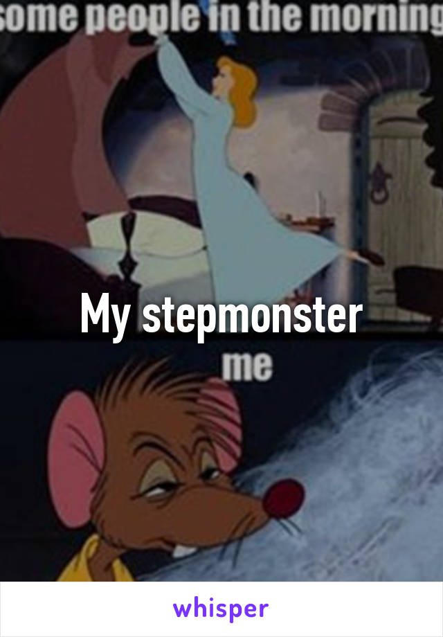 My stepmonster