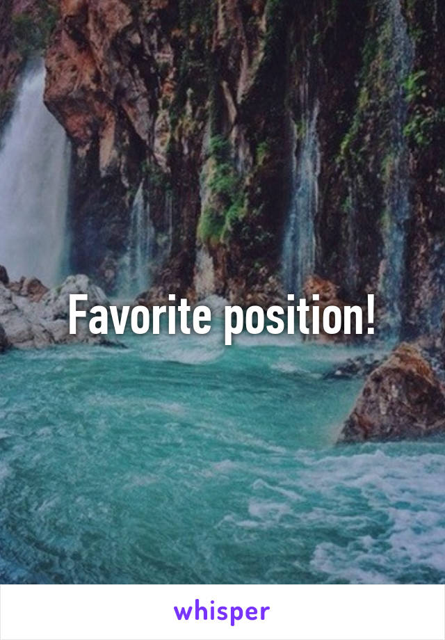 Favorite position!