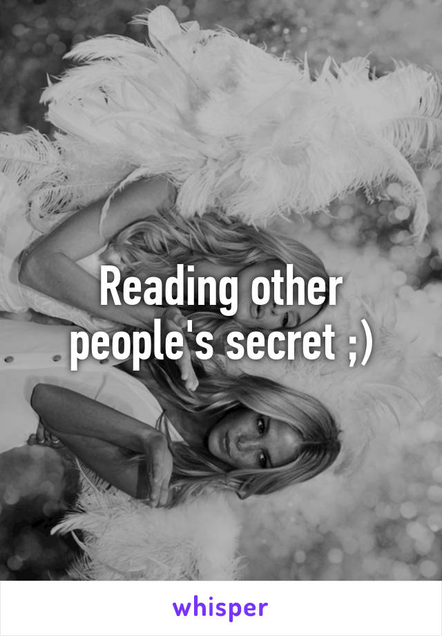 Reading other people's secret ;)