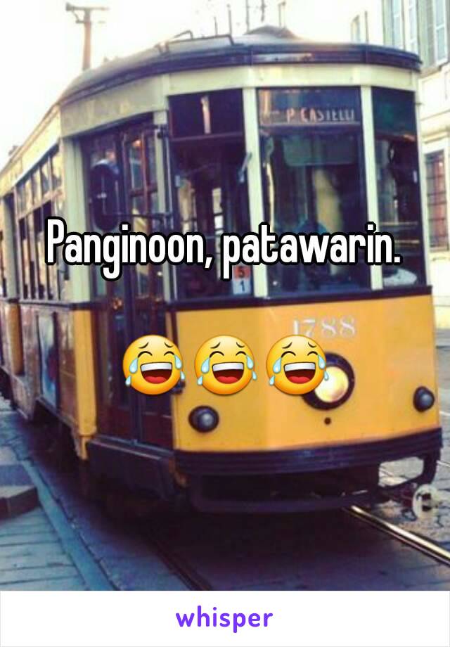 Panginoon, patawarin.

😂😂😂