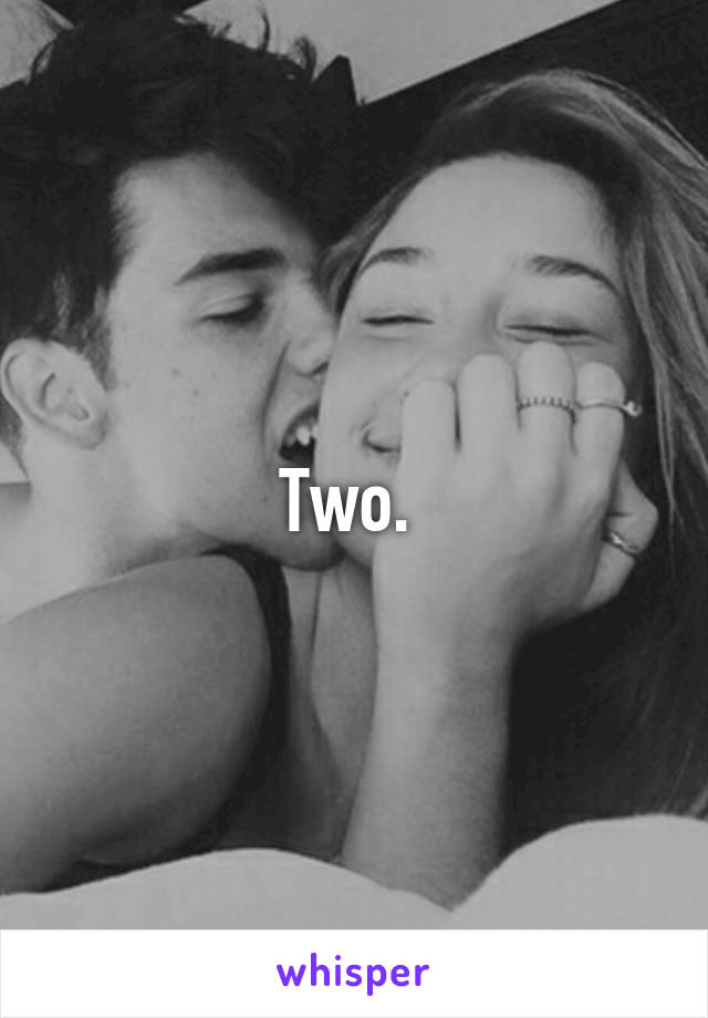 Two. 