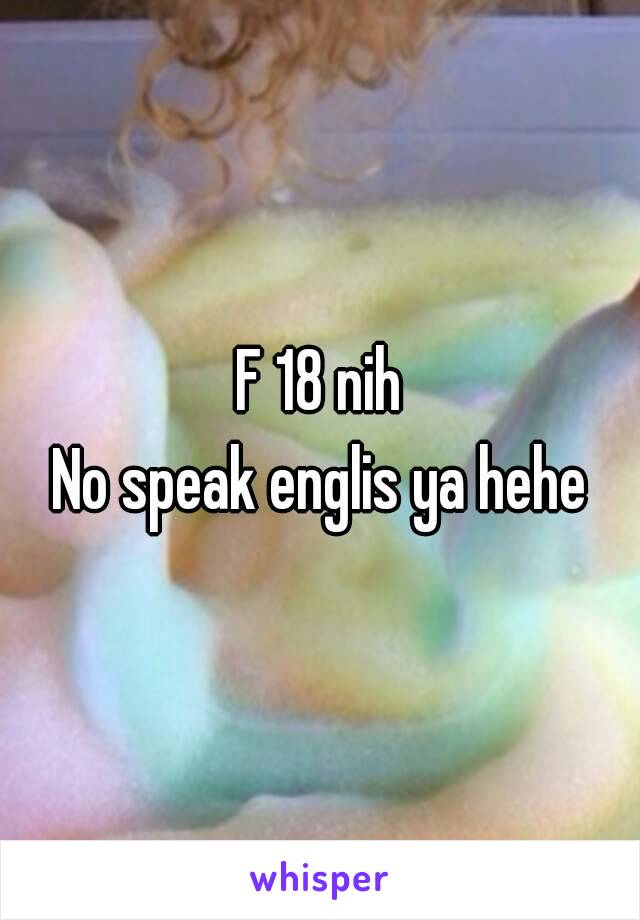 F 18 nih
No speak englis ya hehe