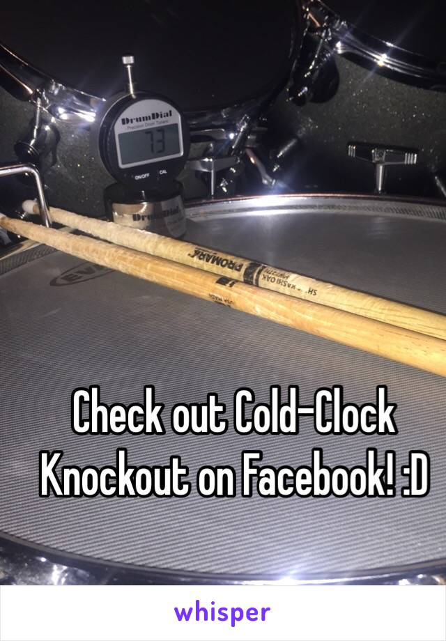 Check out Cold-Clock Knockout on Facebook! :D