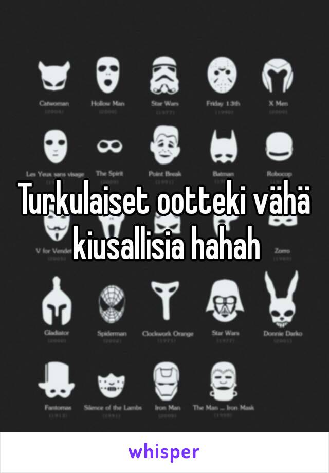 Turkulaiset ootteki vähä kiusallisia hahah