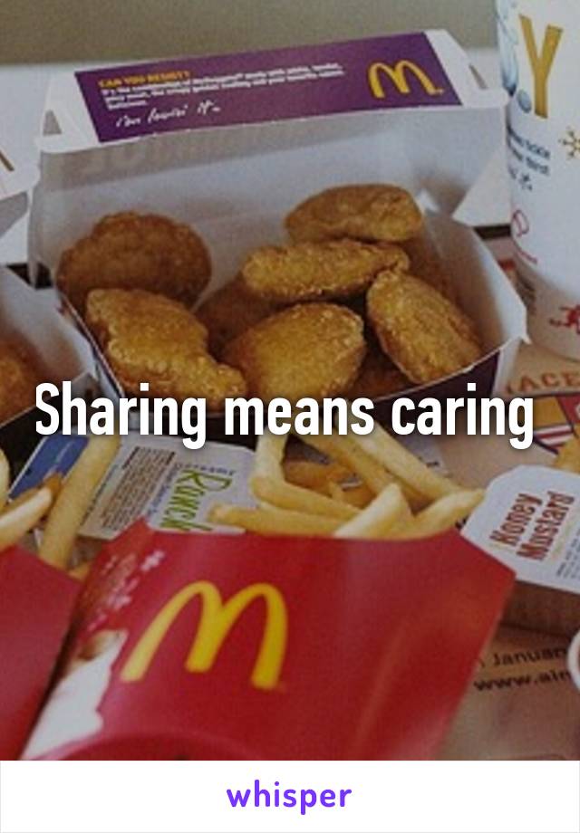 Sharing means caring 