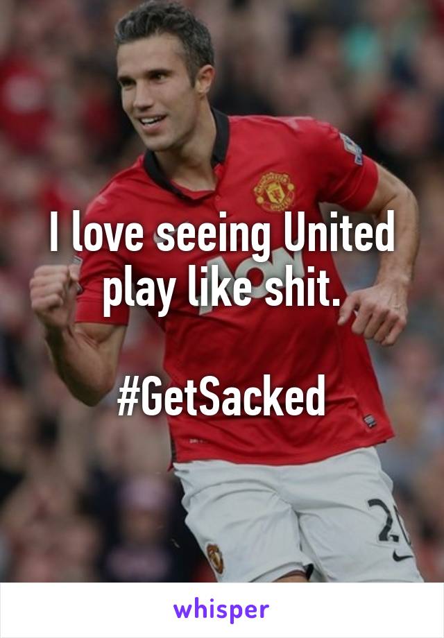 I love seeing United play like shit.

#GetSacked