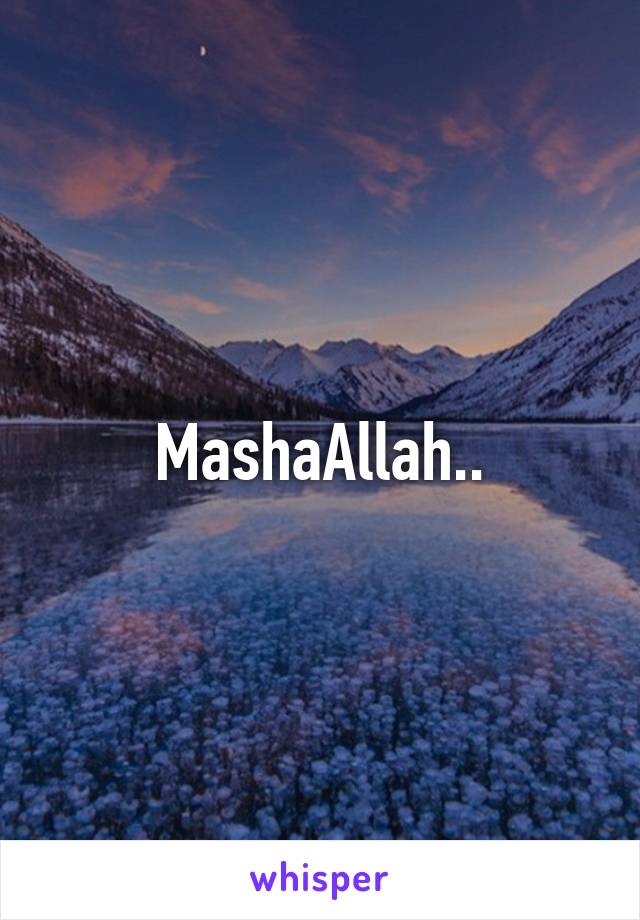 MashaAllah..