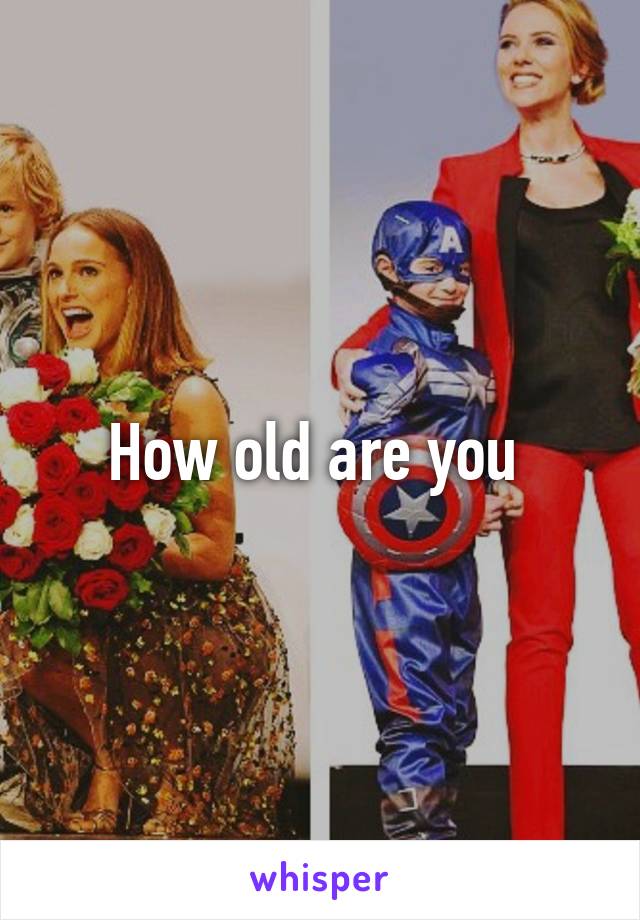 How old are you 