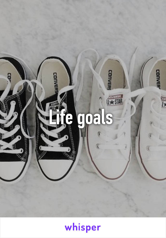 Life goals 