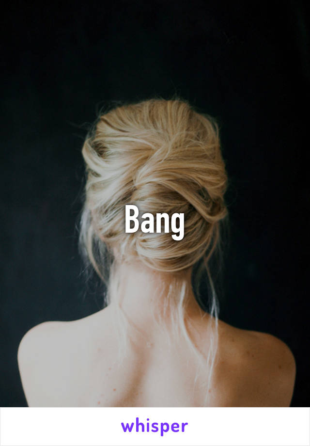 Bang