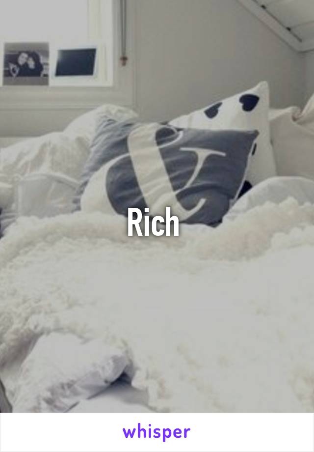 Rich 