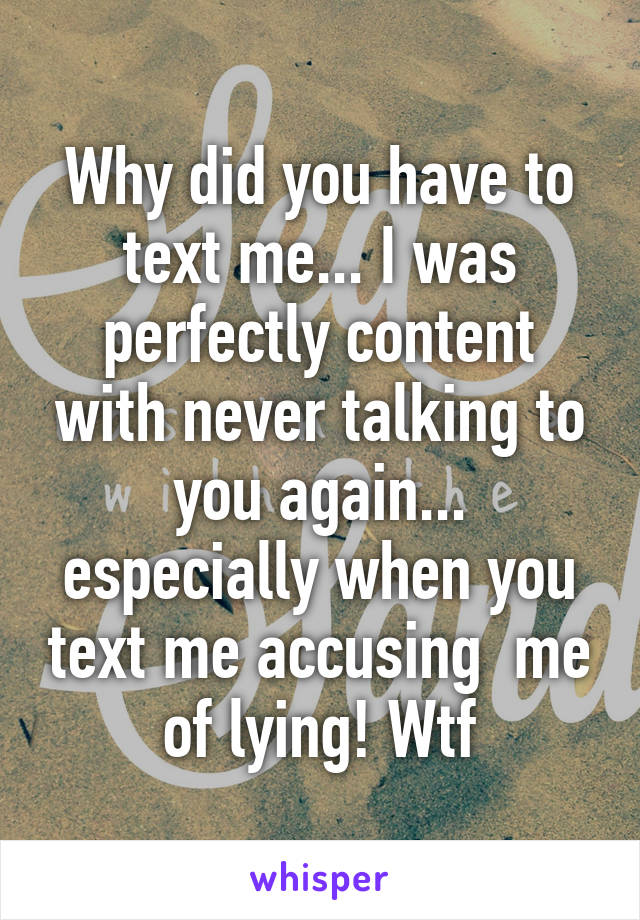 why-did-you-have-to-text-me-i-was-perfectly-content-with-never