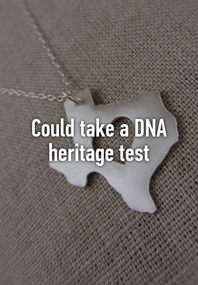 could-take-a-dna-heritage-test