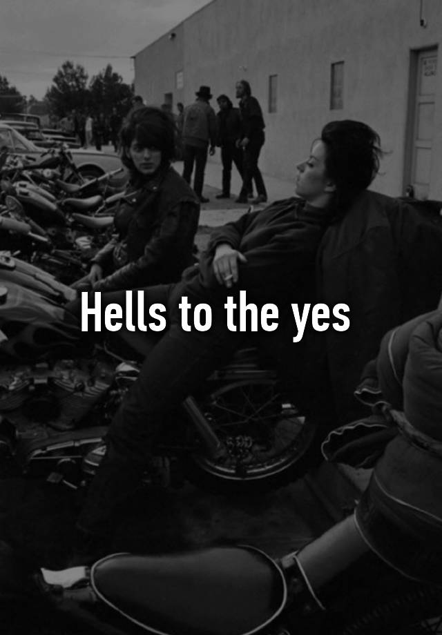 hells-to-the-yes