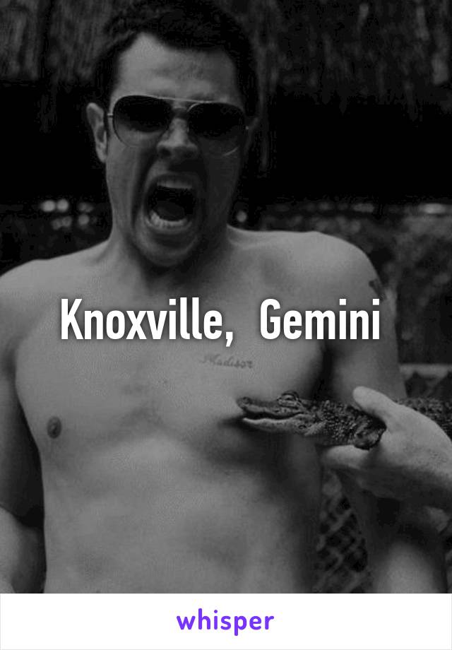 Knoxville,  Gemini 