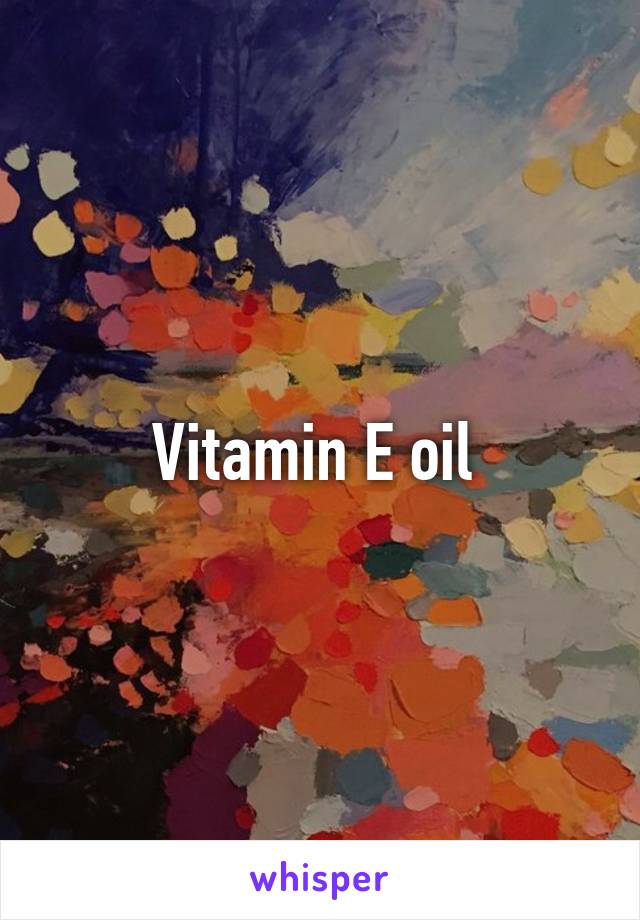 Vitamin E oil 