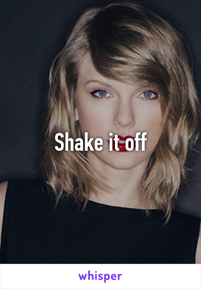 Shake it off