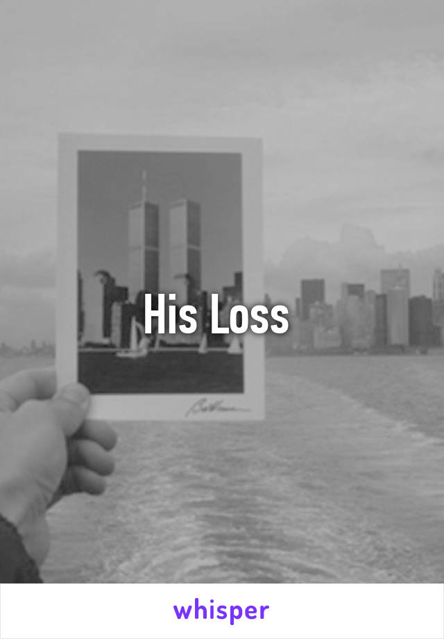 His Loss 