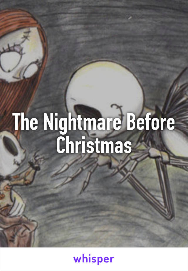 The Nightmare Before
Christmas