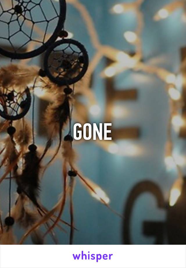 GONE