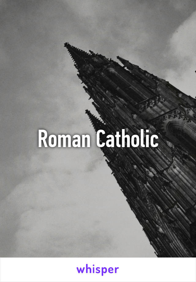 Roman Catholic