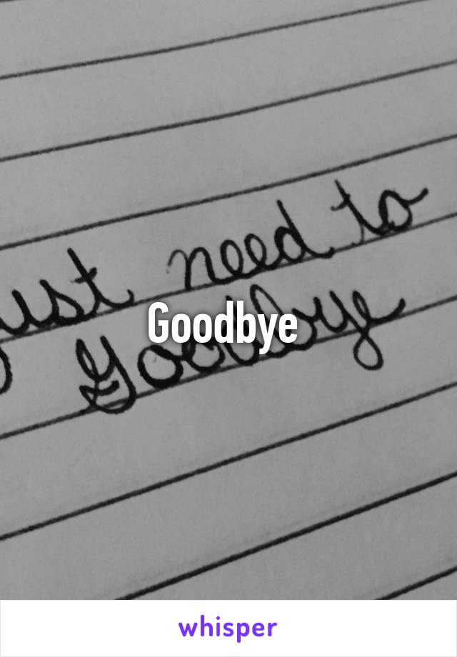 Goodbye 