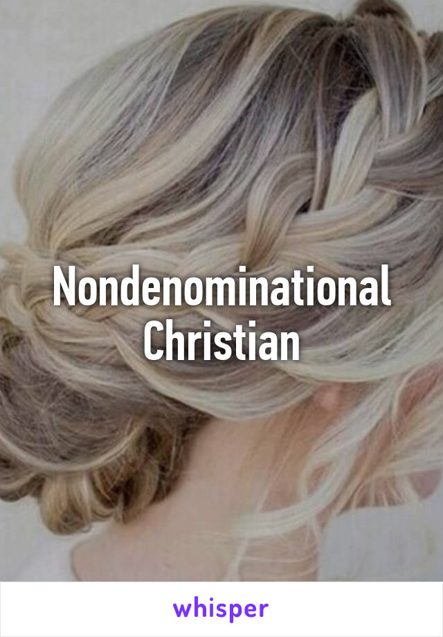 Nondenominational Christian