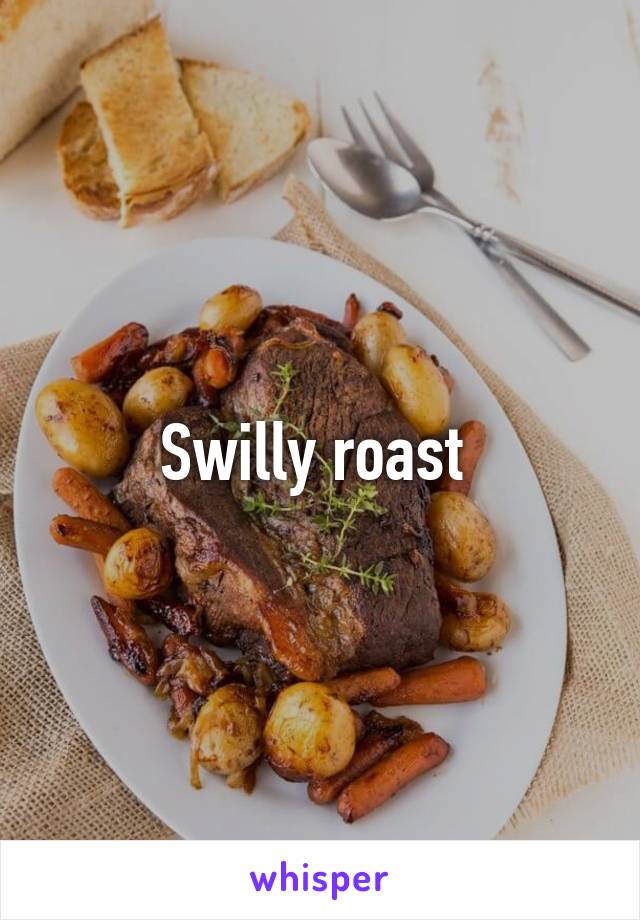 Swilly roast 