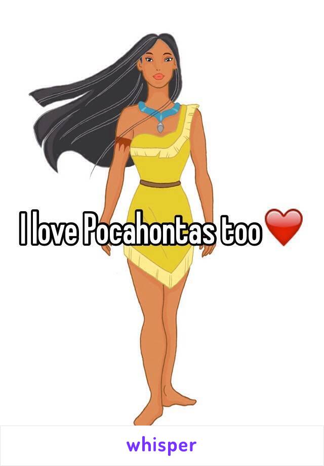 I love Pocahontas too❤️